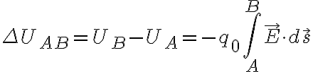 $\Delta U_{AB}=U_B-U_A=-q_0\int_A^B\vec{E}\cdot d\vec{s}$